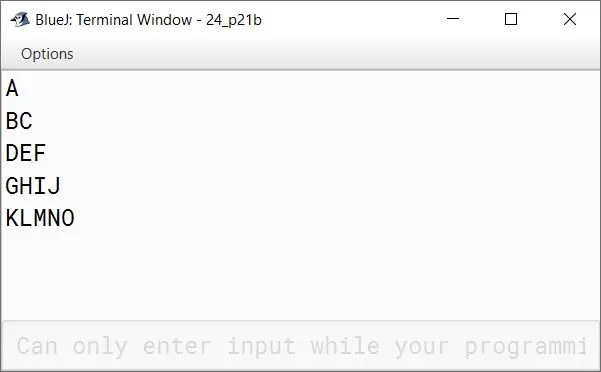 BlueJ output of Write a program to display the pattern: A B C D E F G H I J K L M N O