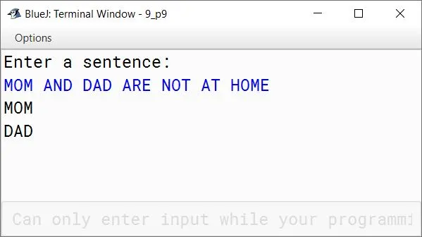 BlueJ output of Write a program in Java to enter a sentence. Display the words which are only palindrome. Sample Input: MOM AND DAD ARE NOT AT HOME Sample Output: MOM DAD
