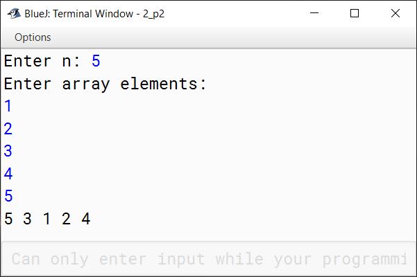 BlueJ output of Write a program to accept a set of n integers (where n > 0) in a single dimensional array. Arrange the elements of the array such that the lowest number appears in the centre of the array, next lower number in the right cell of the centre, next lower in the left cell of the centre and so on… . The process will stop when the highest number will set in its appropriate cell. Finally, display the array elements. Assume that the memory space is less. Hence, you don't need to create extra array for the aforesaid task. Example: Input: 1 2 3 4 5 Output: 5 3 1 2 4 Input: 11 12 31 14 5 Output: 31 12 5 11 14