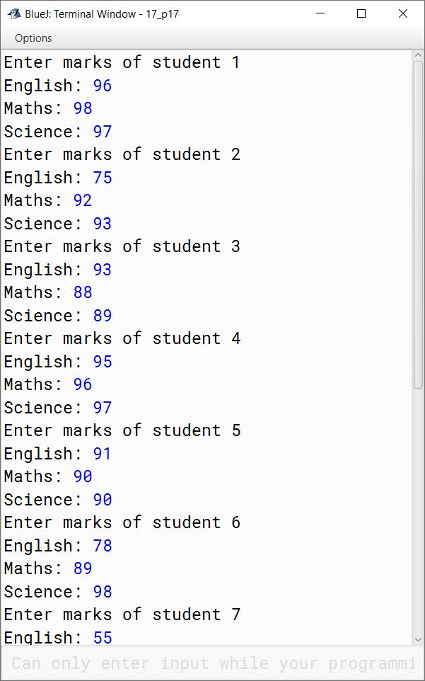 BlueJ output of Write a program to input marks in English, Maths and Science of 40 students who have passed ICSE Examination 2014. Now, perform the following tasks: (a) Number of students, who have secured 95% or more in all the subjects. (b) Number of students, who have secured 90% or more in English, Maths and Science.