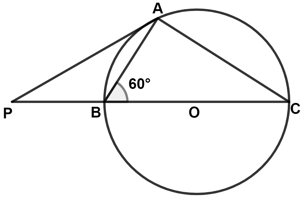 In the given figure, O is the center of the circle, PA is tangent and PBC is secant. If ∠ABC = 60°; ∠P is : Tangents and Intersecting Chords, Concise Mathematics Solutions ICSE Class 10.