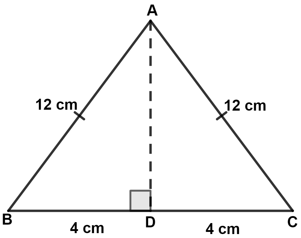ABC is an isosceles triangle with AB = AC = 12 cm and BC = 8 cm. The area of the triangle is : Pythagoras Theorem, Concise Mathematics Solutions ICSE Class 9.