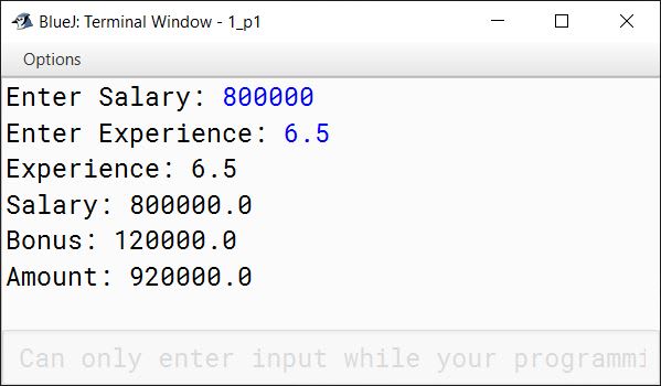 BlueJ output of Define a class Benefit, described as below: Data Members: Salary, Bonus and Amount (double), Exp (float) Member Methods: Benefit (double, float) — Parameterized constructor to initialize Salary and Exp Evaluate() — To evaluate the value of Amount using the formula: Amount = Salary + Bonus, based on the experience of the employee: Display () - To print all the data members. Write a main method to create an object of the class Benefit and call the above methods.