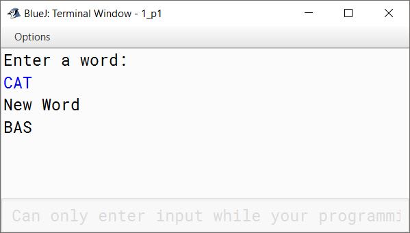 BlueJ output of Write a program to input a word. Replace each consonant in the word with the previous letter. However, if the previous letter is a vowel, replace it with the next letter. Other characters should remain the same. Finally display the new word. Sample input : CAT Sample output : BAS Sample input: BOOM Sample output: COOL BlueJ output of Write a program to input a word. Replace each consonant in the word with the previous letter. However, if the previous letter is a vowel, replace it with the next letter. Other characters should remain the same. Finally display the new word. Sample input : CAT Sample output : BAS Sample input: BOOM Sample output: COOL