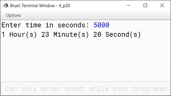 BlueJ output of Write a program in Java that accepts the seconds as input and converts them into the corresponding number of hours, minutes and seconds. A sample output is shown below: Enter Total Seconds: 5000 1 Hour(s) 23 Minute(s) 20 Second(s)