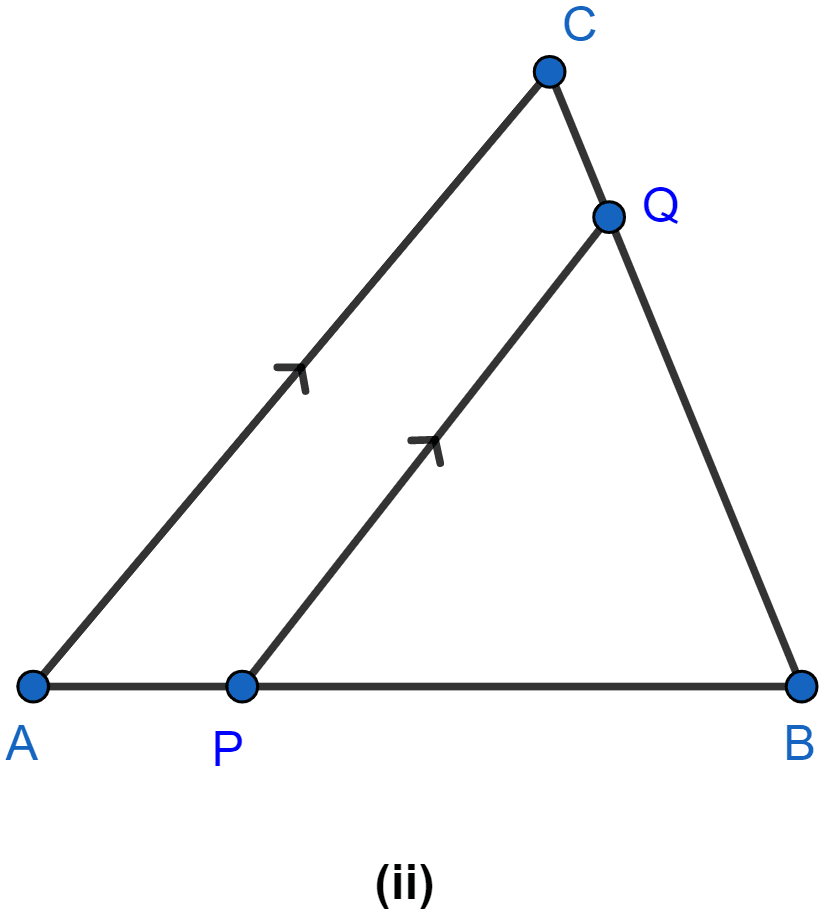 In the figure (ii) given below, PQ ∥ AC, AP = 4 cm, PB = 6 cm and BC = 8 cm, find CQ and BQ. Similarity, ML Aggarwal Understanding Mathematics Solutions ICSE Class 10.