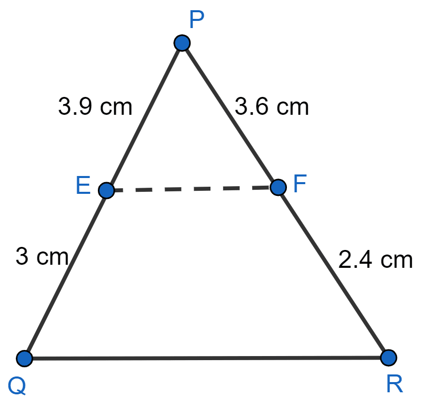 E and F are points on the sides PQ and PR respectively of a △PQR. For each of the following cases, state whether EF || QR : (i) PE = 3.9 cm, EQ = 3 cm, PF = 3.6 cm and FR = 2.4 cm (ii) PE = 4 cm, QE = 4.5 cm, PF = 8 cm and RF = 9 cm (iii) PQ = 1.28 cm, PR = 2.56 cm, PE = 0.18 cm and PF = 0.36 cm. NCERT Class 10 Mathematics CBSE Solutions.